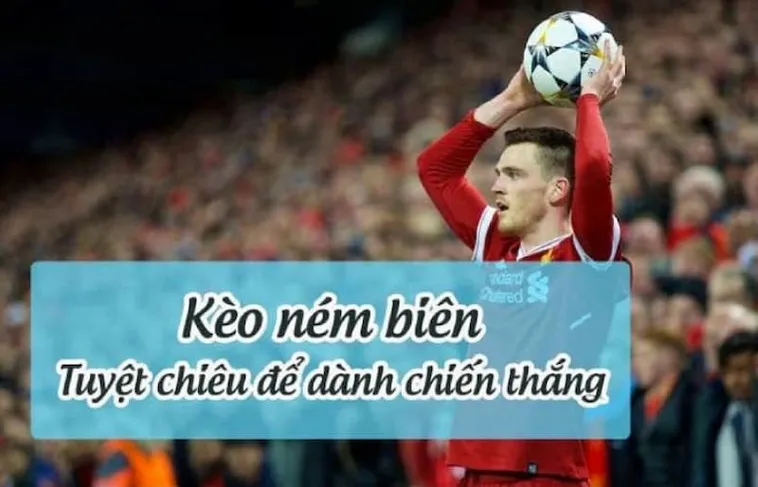 Làm Chủ Kèo Ném Biên Bóng Đá Với Tư Duy Phân Tích Chuyên Gia