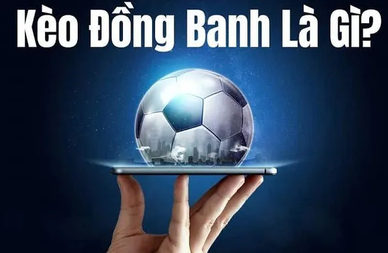 Làm Chủ Nghệ Thuật Phân Tích Kèo Đồng Banh Trong Các Trận Cầu Cân Sức