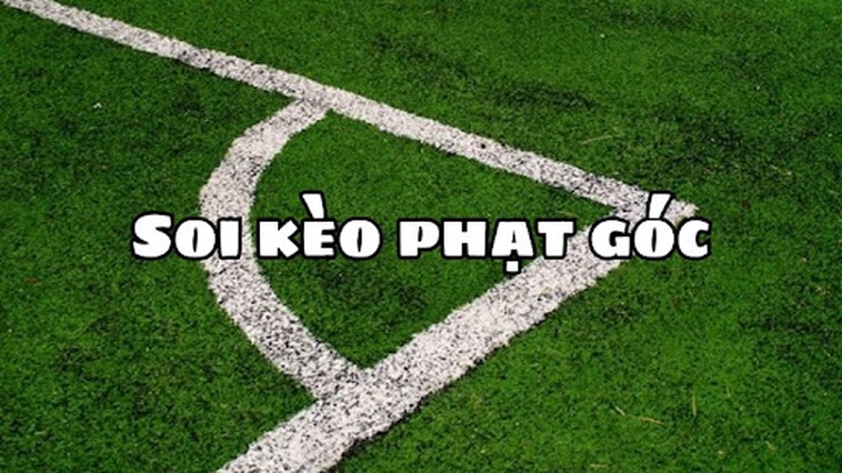 Chiến Thuật Đầu Tư Kèo Phạt Góc Bóng Đá Dành Cho Người Chuyên Nghiệp
