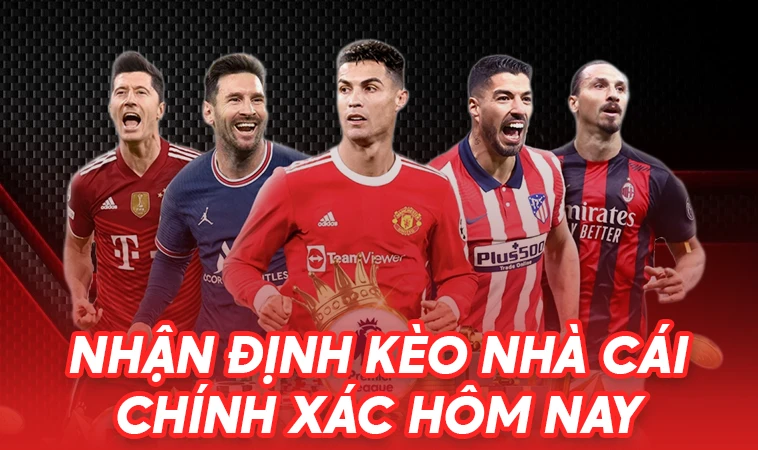 Trang Chủ Nhận Định Kèo Nhà Cái - Nhận Định Bóng Đá Siêu Chuẩn
