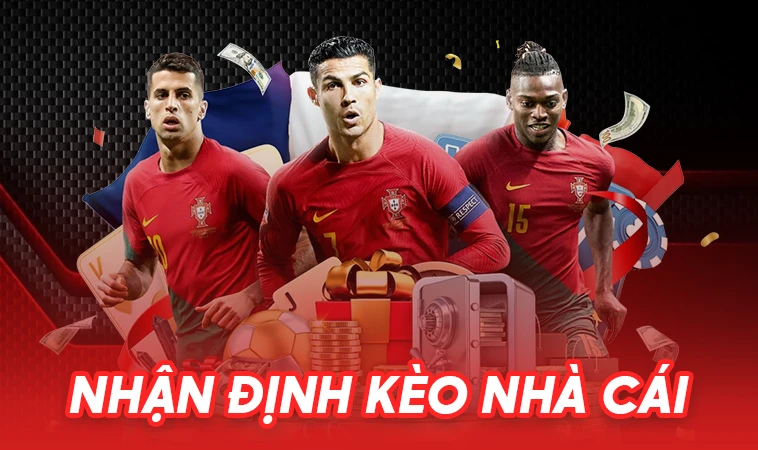Trang Chủ Nhận Định Kèo Nhà Cái - Nhận Định Bóng Đá Siêu Chuẩn